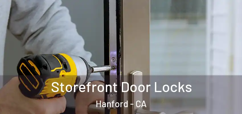  Storefront Door Locks Hanford - CA